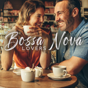 Album Bossa Nova Lovers (Romantic Instrumentals for Couples, Sweet Cafe Dates, Feel the Love in the Air) from Bossa Nova Lounge Club