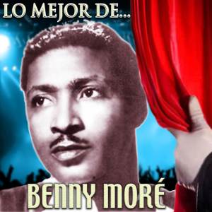 Benny Moré的专辑Lo Mejor De Benny More