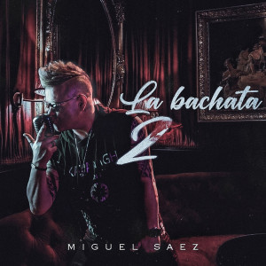 Listen to La Bachata 2 song with lyrics from Miguel Saez
