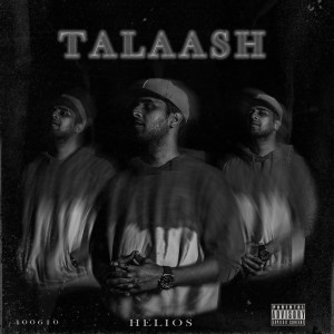 Listen to Talaash (Explicit) song with lyrics from Helios