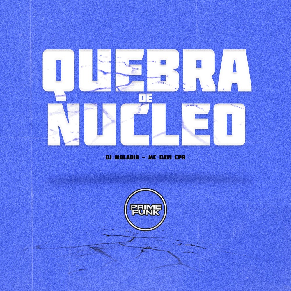 Quebra De Núcleo (Explicit)