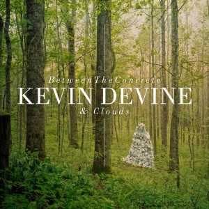 Album Between the Concrete & Clouds from Kevin Devine