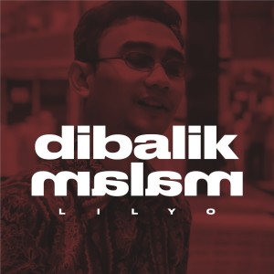 Listen to Dibalik Malam song with lyrics from LILYO