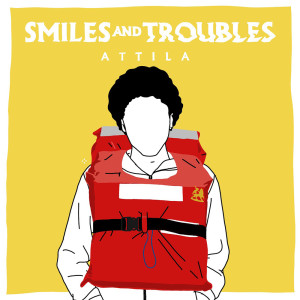 Album Smiles and Troubles from Attila
