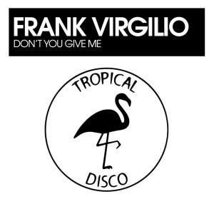 Frank Virgilio的專輯Don't You Give Me