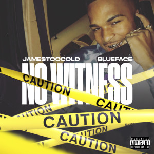 ดาวน์โหลดและฟังเพลง No Witness (Explicit) พร้อมเนื้อเพลงจาก Jame$TooCold