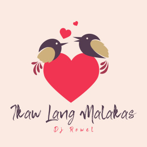 DJ Rowel的專輯Ikaw Lang Malakas