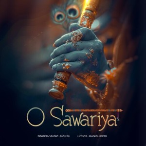 Listen to O Sawariya song with lyrics from Moksh