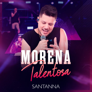 Album Morena Talentosa (Ao Vivo) from Santanna
