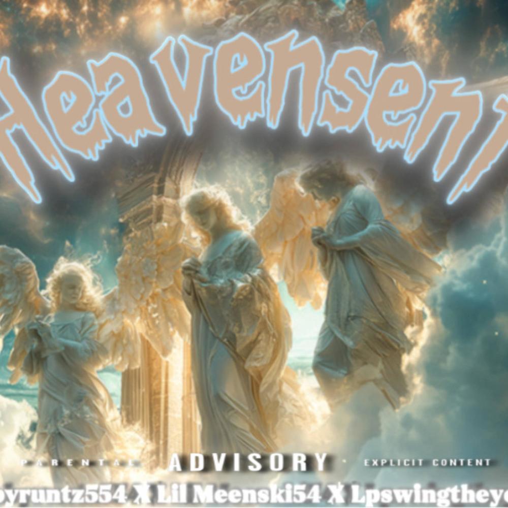 Heavensent (feat. Babyyruntz554, lilmeenski54 & lpswingtheyop|Explicit)