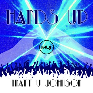 Listen to Hands Up song with lyrics from Matt U Johnson