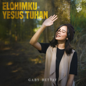 Album Elohimku Yesus Tuhan oleh Gaby Bettay