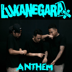 Dengarkan Lukanegara Anthem lagu dari Lukanegara dengan lirik