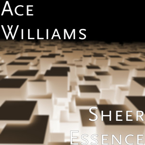 Ace Williams的專輯Sheer Essence