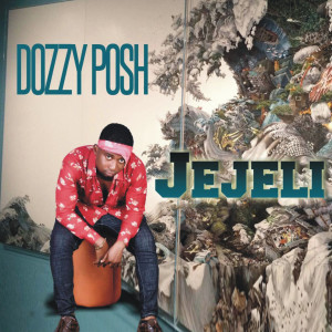 ดาวน์โหลดและฟังเพลง Jejeli พร้อมเนื้อเพลงจาก Dozzy Posh