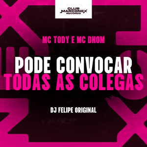 ดาวน์โหลดและฟังเพลง Pode Convocar Todas as Colegas (Explicit) พร้อมเนื้อเพลงจาก DJ Japa NK