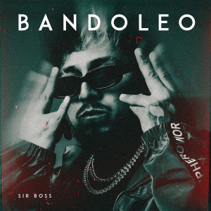 收聽Sir Boss的BANDOLEO (Explicit)歌詞歌曲