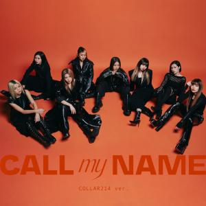 COLLAR的專輯Call My Name! (COLLAR214 ver.)