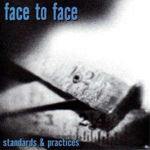 Face To Face的专辑Standards and Practices