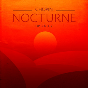 Jacques Ammon的專輯Chopin: Nocturnes, Op. 9: No. 2 in E Flat Major. Andante