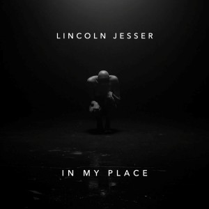 ดาวน์โหลดและฟังเพลง In My Place พร้อมเนื้อเพลงจาก Lincoln Jesser
