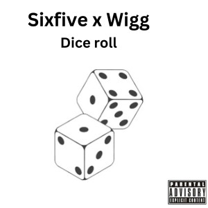 Listen to Dice Roll (Explicit) song with lyrics from SixFive