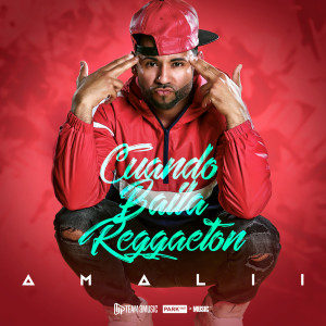Dengarkan Cuando Baila Reggaeton lagu dari Amalii dengan lirik