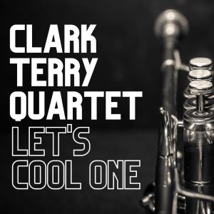 Album Let's Cool One from Clark Terry Quartet