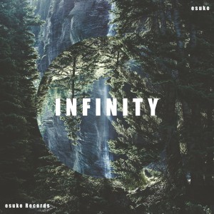 ดาวน์โหลดและฟังเพลง Infinity พร้อมเนื้อเพลงจาก esuke