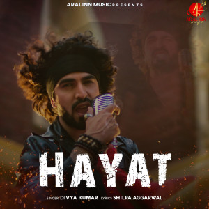 Listen to Hayat song with lyrics from Divya Kumar