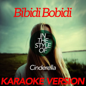 收聽Ameritz Karaoke Classics的Bibidi Bobidi (In the Style of Cinderella) [Karaoke Version]歌詞歌曲