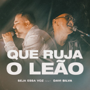 Seja Essa Voz的專輯Que Ruja o Leão