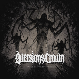 收聽Aversions Crown的A Voice from the Outer Dark歌詞歌曲