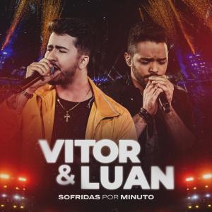 Dengarkan Sofridas por Minuto (Ao Vivo) lagu dari Vitor e Luan dengan lirik