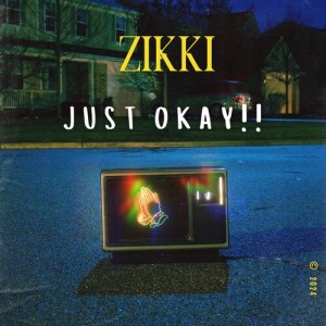 Album Just Okay!! from Zikki