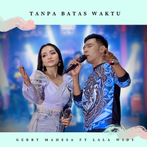 Dengarkan Tanpa Batas Waktu lagu dari Gerry Mahesa dengan lirik