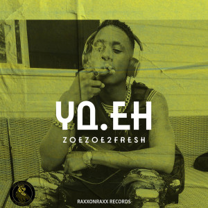 Zoezoe2fresh的專輯Ya. Eh (Explicit)