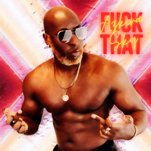 收聽Azkira Sky的Fuck That (Explicit)歌詞歌曲