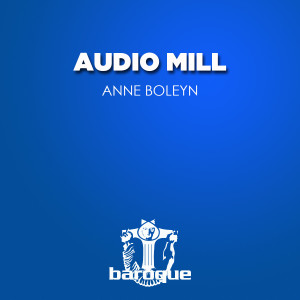 Audio Mill的專輯Anne Boleyn