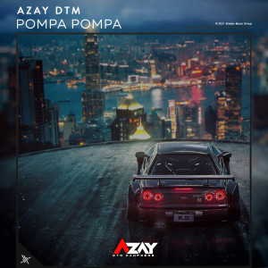 ดาวน์โหลดและฟังเพลง Pompa Pompa พร้อมเนื้อเพลงจาก Azay DTM