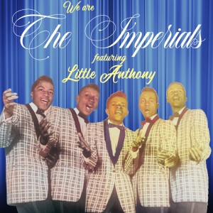 Little Anthony And The Imperials的專輯We Are the Imperials Featuring Little Anthony