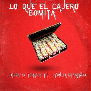 อัลบัม LO QUE EL CAJERO BOMITA (feat. LYON LA DIFERENCIA) [Explicit] ศิลปิน LYON LA DIFERENCIA