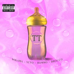 收聽Wikama Mc的TT (feat. Yeyo, Rommo & Brocc)歌詞歌曲