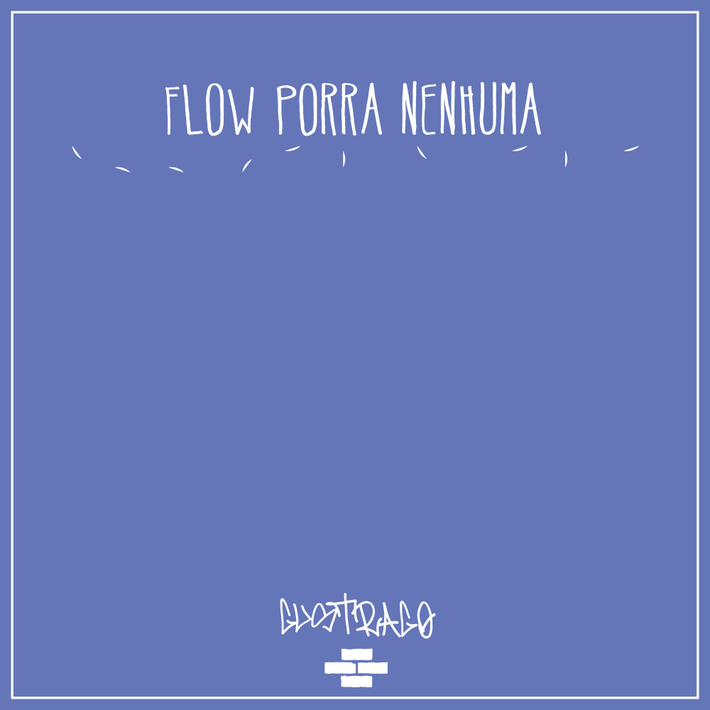 Flow Porra Nenhuma