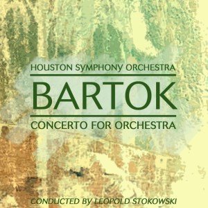 Album Bartok Concerto For Orchestra from Houston Symphony Orchestra