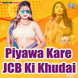 Album Piyawa Kare Jcb Ki Khudai from Shivam Mishra