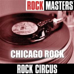 อัลบัม Rock Masters: Chicago Rock ศิลปิน Rock Circus