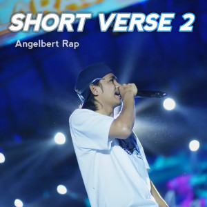 SHORT VERSE 2 dari Angelbert Rap