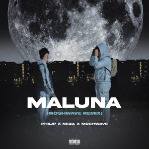 Album Maluna (MOSHWAWE Remix) [Explicit] from Neza