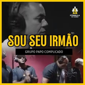 Album Sou Seu Irmão from Grupo Papo Complicado